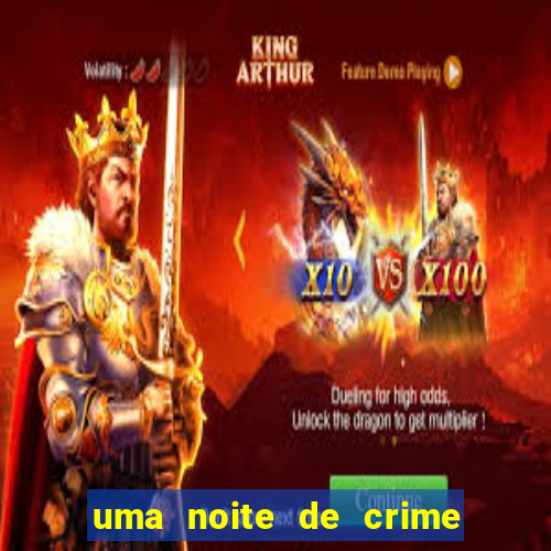 uma noite de crime dublado drive